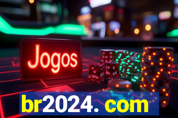 br2024. com